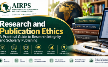 Research and Publication Ethics: A Practical Guide to Research Integrity and Scholarly Publishing